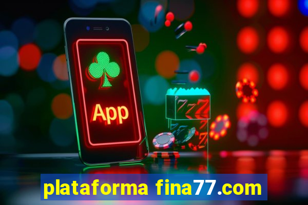 plataforma fina77.com